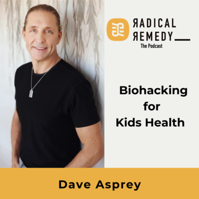 Dave Asprey - Biohacking for Kids Health