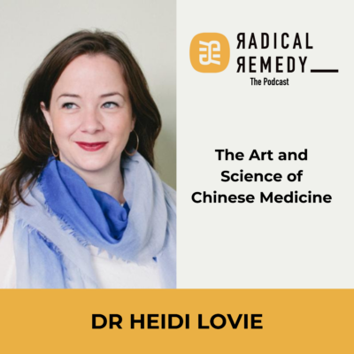 Dr Heidi Lovie - The Art and Science of Chinese Medicine