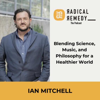 Ian Mitchell - Blending Science, Music, and Philosophy for a Healthier World
