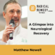 Matthew Newell - A Glimpse into Neurological Recovery